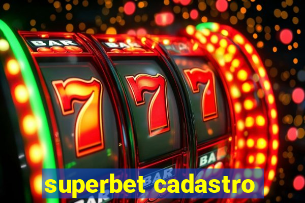 superbet cadastro